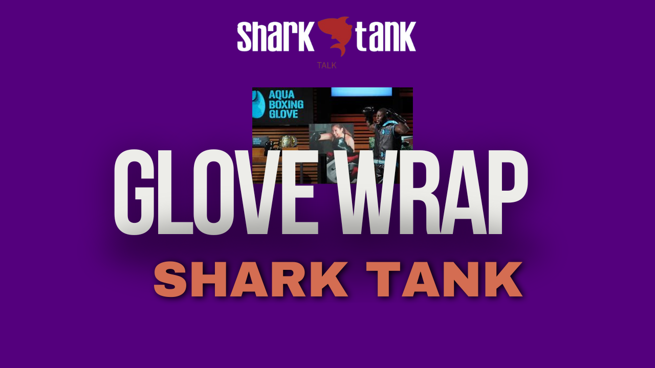 glove wrap shark tank update